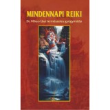 Mindennapi reiki - DR. Mikao Usui term&eacute;szetes gy&oacute;gym&oacute;dja - Dr. K&aacute;ssa L&aacute;szl&oacute;