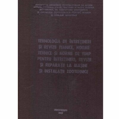 Autor colectiv - Tehnologia de intretineri si revizii tehnice, norme foto