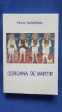 Petru Tudoran, Coroana de martir, 2021, 540 pagini