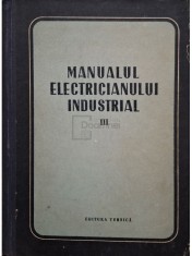 Manualul electricianului industrial, vol. 3 (Editia: 1954) foto
