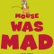 Mouse Was Mad