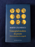 Matei Calinescu &ndash; Conceptul modern de poezie. De la romantism la avangarda, Humanitas