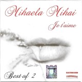 Mihaela Mihai - Je T'aime (Best Of 2), CD