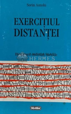 Exercitiul distantei - 1997 - Sorin Antohi (D83) foto