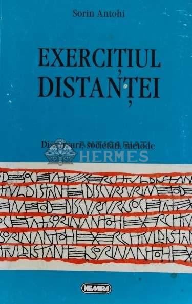 Exercitiul distantei - 1997 - Sorin Antohi (D83)