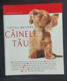 Carte Totul despre cainele tau - Kristin Mehus-Roe, 2008, Editura Allfa, 750 pagini, brosata, romana
