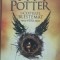 Harry Potter Si Copilul Blestemat - J.K. Rowling, John Tiffany
