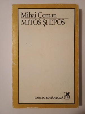 Mihai Coman - Mitos și epos. Studii asupra transformărilor narative foto