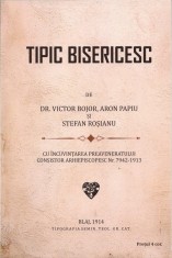 1303SPN Tipic bisericesc de dr Victor Bojor, Aron Papiu și Ștefan Roșianu, ediția I, 1914, Blaj