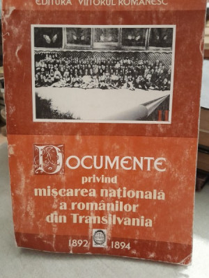 Documente privind miscarea nationala a romanilor din Transilvania 1892-1891 Vol.II foto