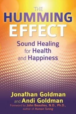 The Humming Effect: Sound Healing for Health and Happiness foto