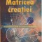 MATRICEA CREATIEI, GEOMETRIA SACRA IN LUMEA PLANETELOR de RICHARD HEATH, 2010
