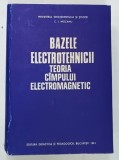 BAZELE ELECTROTEHNICII , TEORIA CAMPULUI ELECTROMAGNETIC de CONSTANTIN I . MOCANU , 1991