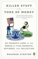 Killer Stuff and Tons of Money: An Insider&amp;#039;s Look at the World of Flea Markets, Antiques, and Collecting foto