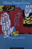 ORASUL SI CAINII de MARIO VARGAS LLOSA, 2007