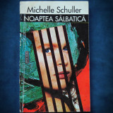 Cumpara ieftin NOAPTEA SALBATICA - MICHELLE SCHULLER