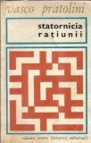Statornicia ratiunii Vasco Pratolini Editura Literatura Universala 1966 Roman Literatura clasica Editie veche Carti colectie