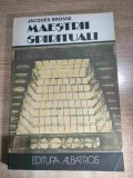 Maestrii spirituali - de Jacques Brosse (Editura Albatros, 1992)