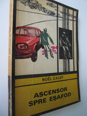 Ascensor spre esafod - Noel Calef foto