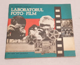 Carte de specialitate LABORATORUL FOTO - FILM - secretele cinema - fotografiei