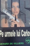 PE URMELE LUI CARLOS GERARD DE VILLIERS SAS