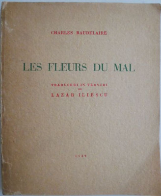 Les fleurs du mal &amp;ndash; Charles Baudelaire (traduceri in versuri de Lazar Iliescu) foto