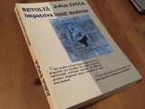 Cumpara ieftin JULIUS EVOLA, REVOLTA IMPOTRIVA LUMII MODERNE. EDITIA A PATRA REVAZUTA