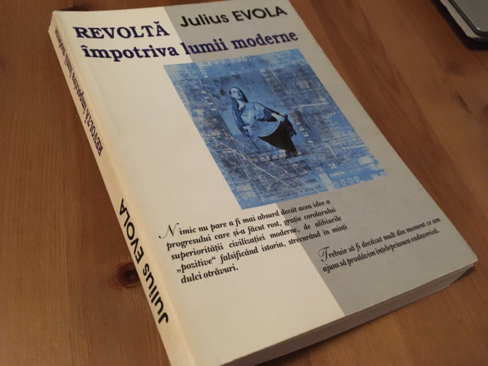 JULIUS EVOLA, REVOLTA IMPOTRIVA LUMII MODERNE. EDITIA A PATRA REVAZUTA