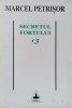 MEMORII II. SECRETUL FORTULUI 13-MARCEL PETRISOR-274554