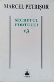 MEMORII II. SECRETUL FORTULUI 13-MARCEL PETRISOR-274554