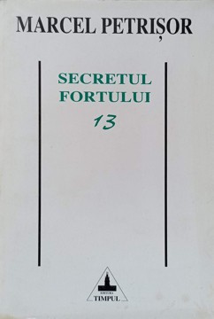 MEMORII II. SECRETUL FORTULUI 13-MARCEL PETRISOR-274554 foto