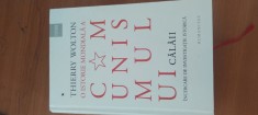 THIERRY WOLTON- O ISTORIE MONDIALĂ A COMUNISMULUI. CĂLĂII. &Icirc;NCERCARE DE INVESTIGAȚIE ISTORICĂ. VOLUMUL 1