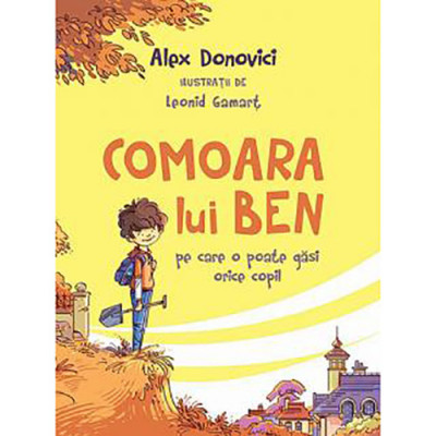 Comoara lui Ben. Ed a II a, Alex Donovici, ilustratii de Leonid Gamart foto