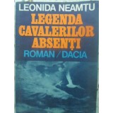 LEGENDA CAVALERILOR ABSENTI-LEONIDA NEAMTU-203894