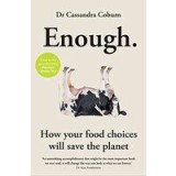 Enough : How your food choices will save the planet