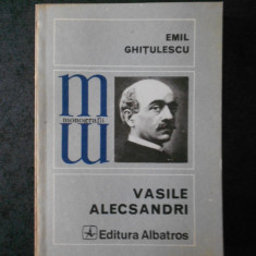EMIL GHITULESCU - VASILE ALECSANDRI (Colectia Monografii)