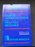 BAZELE FARMACOLOGICE ALE PRACTICII MEDICALE , ED. a - VII - a de VALENTIN STROESCU