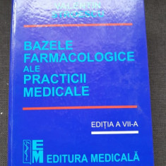 BAZELE FARMACOLOGICE ALE PRACTICII MEDICALE , ED. a - VII - a de VALENTIN STROESCU