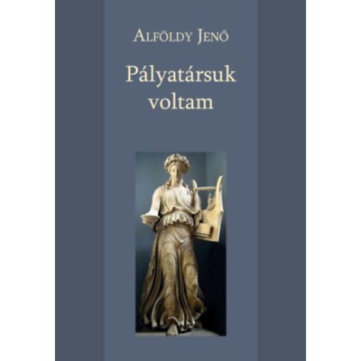 P&amp;aacute;lyat&amp;aacute;rsuk voltam - Alf&amp;ouml;ldy Jenő foto