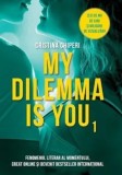 My Dilemma is you. Volumul 1/Cristina Chiperi, Litera