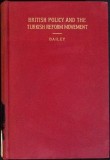BRITISH POLICY AND THE TURKISH REFORM MOVEMENT-FRANK EDGAR BAILEY-343227