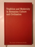 Kurt W. Treptow - Tradition and Modernity in Romanian Culture and Civilization, 1600-2000