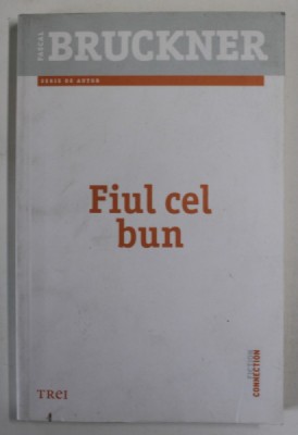 FIUL CEL BUN de PASCAL BRUCKNER 2014 foto