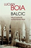 Balcic. Micul paradis al Romaniei Mari, Lucian Boia