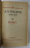 OPERE ALESE , VOL. V , PETRU I de A.N. TOLSTOI , 1955 , PREZINTA HALOURI DE APA