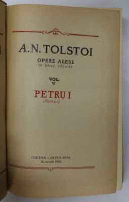 OPERE ALESE , VOL. V , PETRU I de A.N. TOLSTOI , 1955 foto