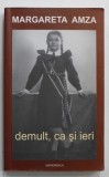 DEMULT , CA SI IERI de MARGARETA AMZA , 2008 , DEDICATIE *