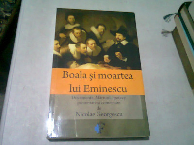 BOALA SI MOARTEA LUI EMINESCU - NICOLAE GEORGESCU foto