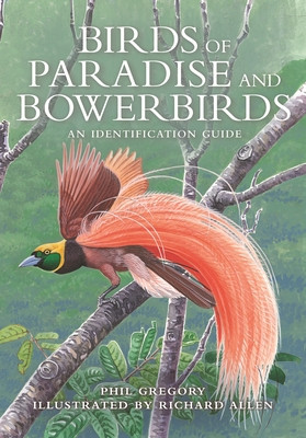Birds of Paradise and Bowerbirds: An Identification Guide foto