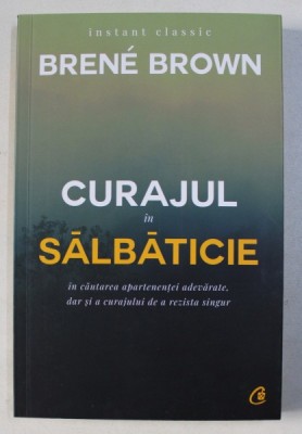 CURAJUL IN SALBATICIE DE BRENE BROWN , 2018 foto